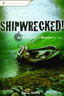 Seller image for Shipwrecked!: Deadly Adventures and Disasters at Sea (Paperback or Softback) for sale by BargainBookStores