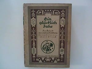 Imagen del vendedor de Ein glcklich Jahr : Im Geleit deutscher Dichtung. a la venta por ANTIQUARIAT FRDEBUCH Inh.Michael Simon