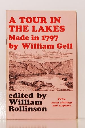 A Tour in the Lakes Made in 1797 by William Gell.
