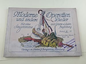 Moderne Operetten und andere Lieder Band III. IV. 29 beliebte Melodien für 1 singstimme mit Begle...