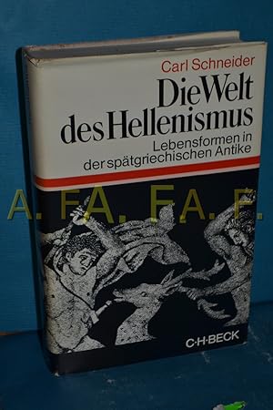Seller image for Die Welt des Hellenismus : Lebensformen in d. sptgriech. Antike for sale by Antiquarische Fundgrube e.U.