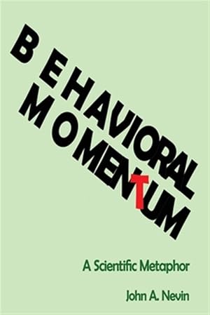 Imagen del vendedor de Behavioral Momentum : A Scientific Metaphor a la venta por GreatBookPrices