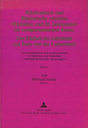 Imagen del vendedor de Bibeltradition und Bibelsprache zwischen Mittelalter und 20. Jahrhundert im nordgermanischen Raum: Der Einfluss der Scholastik aus Paris und der Lutherbibel.Lexemdistribution und Lexemverhalten in Textsorten und Dialekten innerhalb historischer Sprachstufen. Band 2 a la venta por Antiquariat Bookfarm