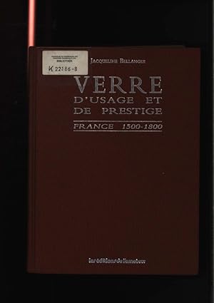 Bild des Verkufers fr Verre d'usage et de prestige France 1500 - 1800 zum Verkauf von Antiquariat Bookfarm