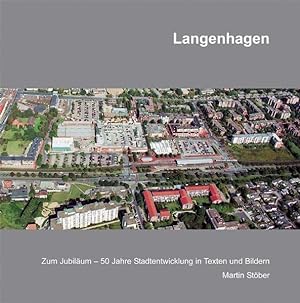 Bild des Verkufers fr Langenhagen: Zum Jubilum-50 Stadtentwicklung in Texten und Bildern. zum Verkauf von Antiquariat Bookfarm