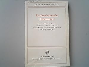 Immagine del venditore per Rumnisch-deutsche Interferenzen : Akten des Bukarester Kolloquiums ber Literatur- und Geistesbeziehungen zwischen Rumnien und dem Deutschen Sprachraum vom 13. - 15. Oktober 1983. Studia Romanica ; H. 62 venduto da Antiquariat Bookfarm