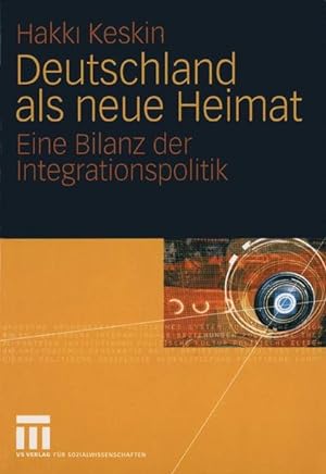 Bild des Verkufers fr Deutschland als neue Heimat: Eine Bilanz der Integrationspolitik. zum Verkauf von Antiquariat Bookfarm