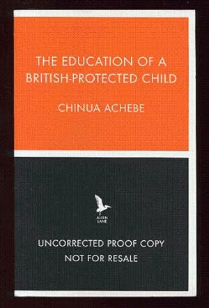 Seller image for The Education of a British-Protected Child; PROOF for sale by Blaeberry Books