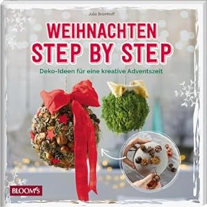 Bild des Verkufers fr Weihnachten Step by Step : Deko-Ideen fr eine kreative Adventszeit zum Verkauf von AHA-BUCH GmbH