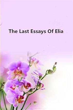 Seller image for Last Essays of Elia for sale by GreatBookPrices