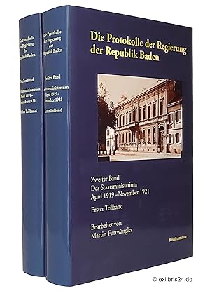 Die Protokolle der Regierung der Republik Baden, Zweiter [2.] Band (komplett in zwei Teilbänden):...