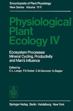 Bild des Verkufers fr Physiological Plant Ecology IV: Ecosystem Processes: Mineral Cycling, Productivity and Mans Influence (Encyclopedia of Plant Physiology, new Series, Vol. 12D). zum Verkauf von Antiquariat Thomas Haker GmbH & Co. KG