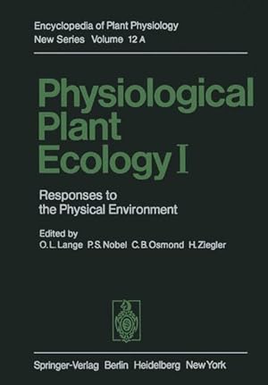 Bild des Verkufers fr Physiological Plant Ecology I: Responses to the Physical Environment (Encyclopedia of Plant Physiology, new Series, Vol. 12A). zum Verkauf von Antiquariat Thomas Haker GmbH & Co. KG