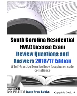 Bild des Verkufers fr South Carolina Residential Hvac License Exam 2016/17 : Review Questions and Answers zum Verkauf von GreatBookPrices