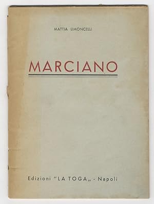 Seller image for Marciano. Discorso tenuto il giorno 8 dicembre 1946 alla Sala Maddaloni per iniziativa del Circolo Giuridico Napoletano [.]. for sale by Libreria Oreste Gozzini snc