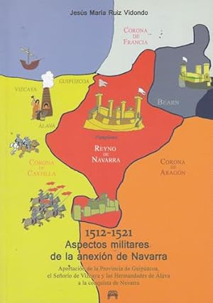 Image du vendeur pour 1512-1521 Aspectos militares de la anexin de Navarra mis en vente par Librera Cajn Desastre