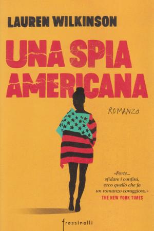 Bild des Verkufers fr Una Spia Americana zum Verkauf von Studio Bibliografico di M.B.
