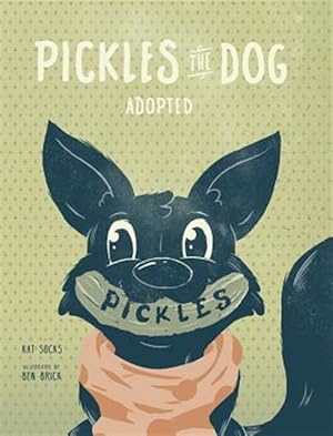 Image du vendeur pour Pickles the Dog: Adopted mis en vente par GreatBookPrices