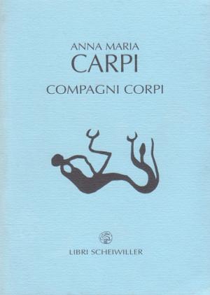 Compagni Corpi - Poesie 1990-2002