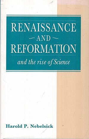 Seller image for The Renaissance, The Reformation and the Rise of Science for sale by Pendleburys - the bookshop in the hills