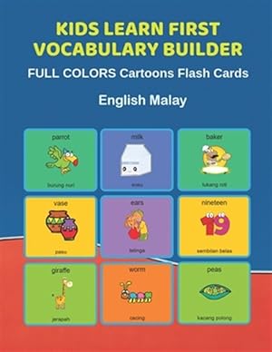 Seller image for Kids Learn First Vocabulary Builder FULL COLORS Cartoons Flash Cards English Malay: Easy Babies Basic frequency sight words dictionary COLORFUL pictur for sale by GreatBookPrices