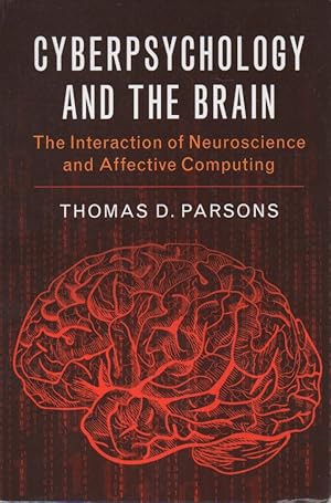 Bild des Verkufers fr Cyberpsychology and the Brain_The Interaction of Neuroscience and Affective Computing zum Verkauf von San Francisco Book Company