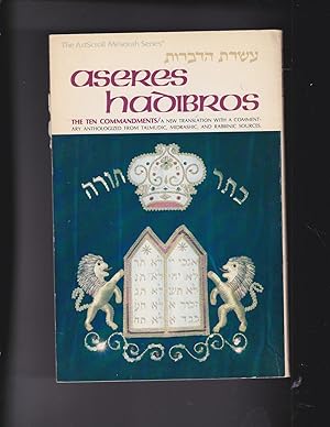 Bild des Verkufers fr Aseres Hadibros: The Ten Commandments, A New Translation With a Commentary Anthologized From Talmudic, Midrashic, and Rabbinic Sources (ArtScroll Mesorah Series) (English and Hebrew Edition) zum Verkauf von Meir Turner