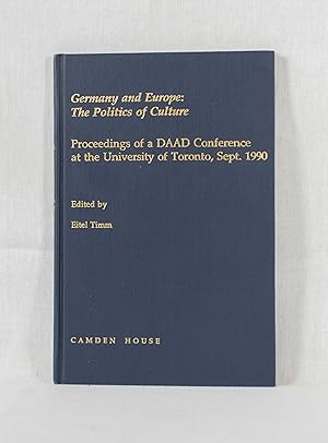 Seller image for Germany and Europe - The Politics of Culture: Proceedings of a DAAD Conference at the University of Toronto, Sept. 1990. (= Studies in German Literature, Linguistics, and Culture, Vol. 63). for sale by Versandantiquariat Waffel-Schrder