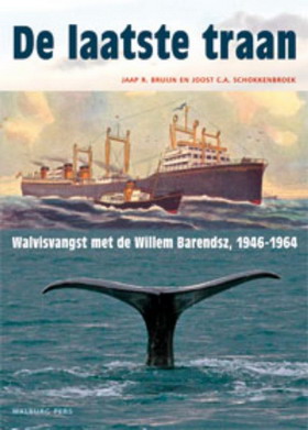 Bild des Verkufers fr De laatste traan. Walvisvangst met de Willem Barendsz, 1946-1964. zum Verkauf von Frans Melk Antiquariaat