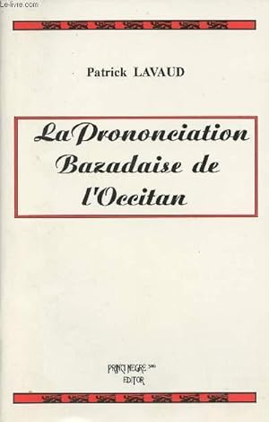 Bild des Verkufers fr La prononciation Bazadaise de l'Occitan zum Verkauf von Le-Livre