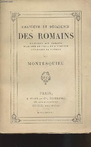 Bild des Verkufers fr Grandeur et dcadence des romains - Politique des romains, dialogue de Sylla et d'Eucrate, Lysimaque et penses - collection des classiques franois zum Verkauf von Le-Livre