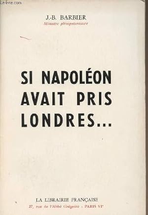 Bild des Verkufers fr Si Napolon avait pris Londres. zum Verkauf von Le-Livre
