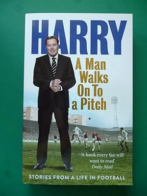 Seller image for A Man Walks On To A Pitch for sale by Shelley's Books