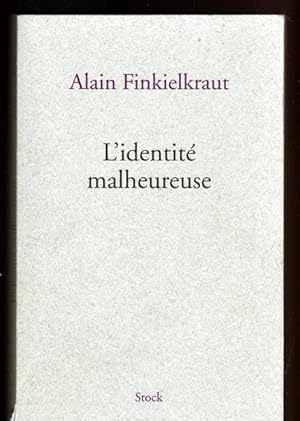 L'identite malheureuse (French Edition)