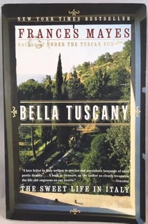 Bella Tuscany: The Sweet Life in Italy