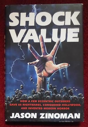 Image du vendeur pour Shock Value: How a Few Eccentric Outsiders Gave Us Nightmares, Conquered Hollywood, and Inven ted Modern Horror mis en vente par Cadeby Books
