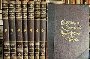 Seller image for Character Sketches of Romance, Fiction and the Drama: A Revised American Edition of the Reader's Handbook, in eight volumes, complete. for sale by G.F. Wilkinson Books, member IOBA