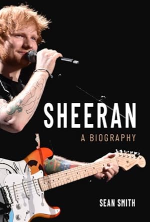 Image du vendeur pour Sheeran : Biography mis en vente par GreatBookPrices