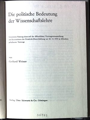 Imagen del vendedor de Die politische Bedeutung der Wissenschaftslehre : Erw. Fassung e. Vortrags. Monographien zur Politik ; H. 10 a la venta por books4less (Versandantiquariat Petra Gros GmbH & Co. KG)