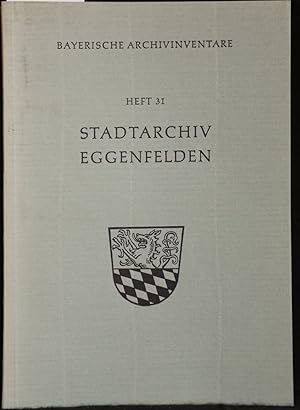 Bild des Verkufers fr Stadtarchiv Eggenfelden (= Bayerisches Archivinventare, Heft 31). zum Verkauf von Antiquariat  Braun