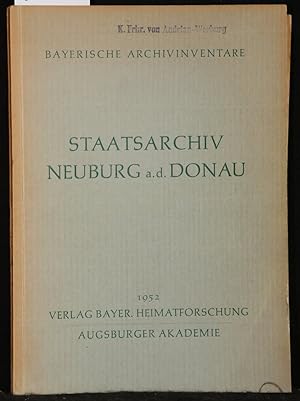 Staatsarchiv Neuburg a. d. Donau (= Bayerische Archivinventare, Heft 1).