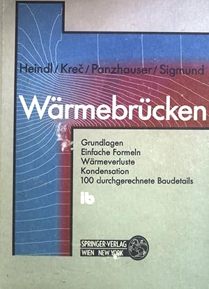 Bild des Verkufers fr Wrmebrcken : Grundlagen, einfache Formeln, Wrmeverluste, Kondensation, 100 durchgerechnete Baudetails. zum Verkauf von books4less (Versandantiquariat Petra Gros GmbH & Co. KG)