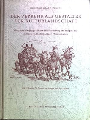 Bild des Verkufers fr Der Verkehr als Gestalter der Kulturlandschaft; Eine verkehrsgeographische Untersuchung am Beispiel der Inneren Rhtischen Alpen/ Graubnden zum Verkauf von books4less (Versandantiquariat Petra Gros GmbH & Co. KG)