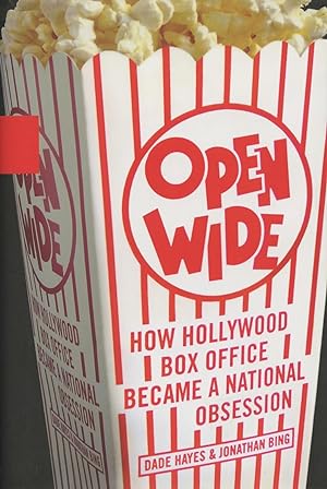 Seller image for Open Wide: How Hollywood Box Office Became a National Obsession for sale by Kenneth A. Himber
