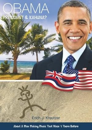 Bild des Verkufers fr Obama : President & Kahuna?. About a man making music that wasn't there before zum Verkauf von AHA-BUCH