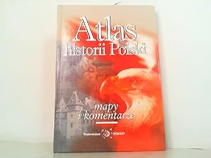 Atlas Historii Polski. Mapy I Komentarze (Polish Edition).