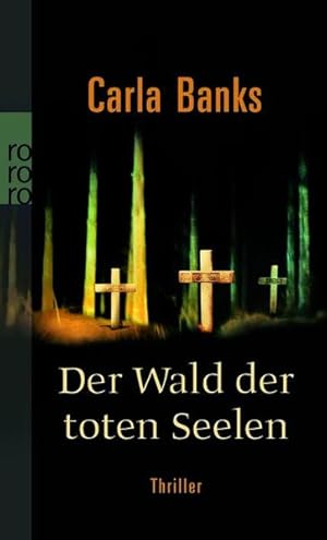 Seller image for Der Wald der toten Seelen : Roman ; [Spitzenthriller]. Carla Banks. Dt. von Theda Krohm-Linke / Rororo ; 24086 for sale by NEPO UG