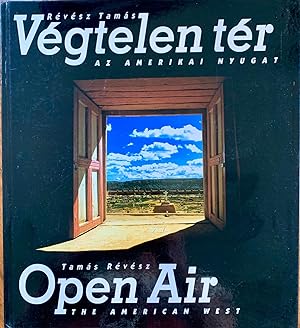Seller image for Open Air: The American West / Végtelen Tér: Az Amerikai Nyugat (Hungarian and English Edition) for sale by Epilonian Books