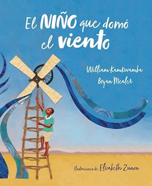 Imagen del vendedor de El nio que dom el viento / The Boy Who Harnessed the Wind -Language: spanish a la venta por GreatBookPrices