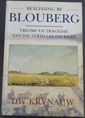 Seller image for Beslissing by Blouberg - Trionf en Tragedie van die Stryd om die Kaap for sale by Chapter 1